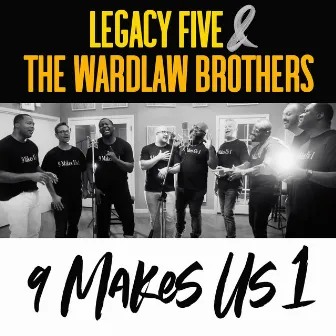 9 Makes Us 1 by The Wardlaw Brothers