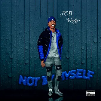 NOT BY MYSELF by Woadie G4