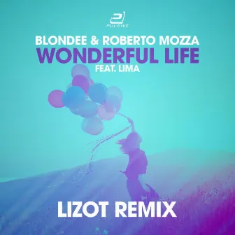 Wonderful Life (feat. LiMa) [Lizot Edition] by Roberto Mozza