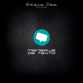 Mensaje De Texto by Eddie Dee