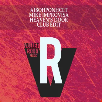 Heaven's Door (Club Edit) by Mike Improvisa