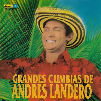 Grandes Cumbias de Andrés Landero by Andres Landero Y Su Conjunto