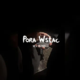 PORA WSTAĆ by VI