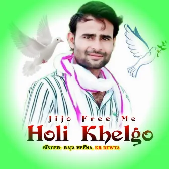 Jijo Free Me Holo Khelgo by Kr Dewta