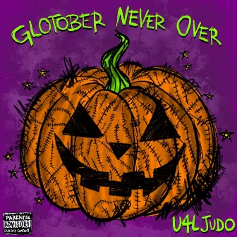 GLOTOBER NEVER OVER by U4l Judo