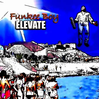 Elevate by Funkee Boy