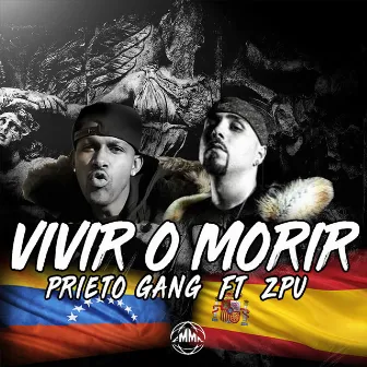 Vivir o Morir by Prieto Gang