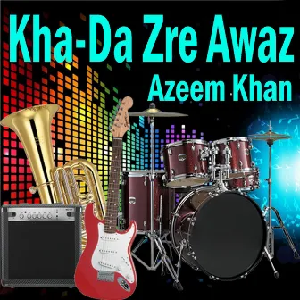 Kha-Da Zre Awaz by Azeem Khan