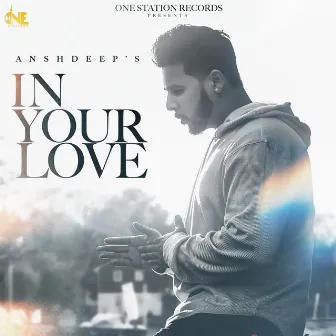 In Your Love by Anshdeep