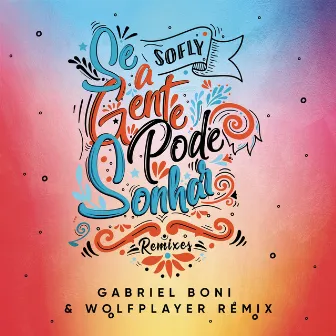 Se A Gente Pode Sonhar (Gabriel Boni, Wolf Player Remix) by Wolf Player