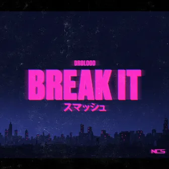 Break It by Drolood