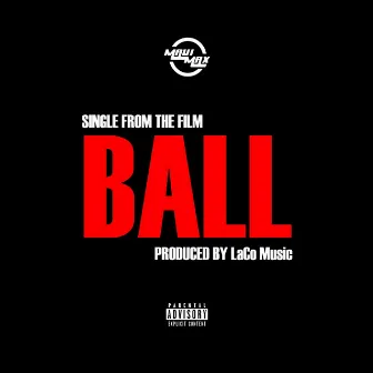 Ball by Maui Max