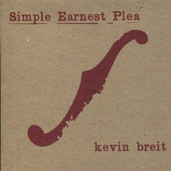 Simple Earnest Plea by Kevin Breit