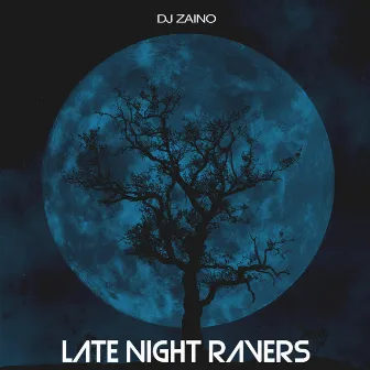 Late Night Ravers by DJ Zaino