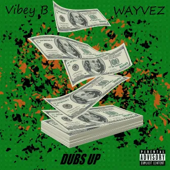 Dubs Up by Vibey B