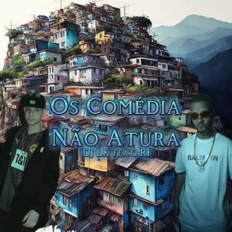 Os Comédia Não Atura by Lenderk No Beat