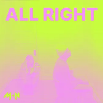 All Right by M+N