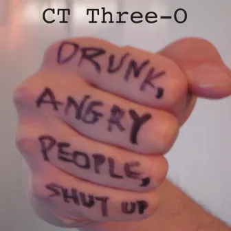 Drunk Angry People, Shut Up - single by Chandler Travis Three-O