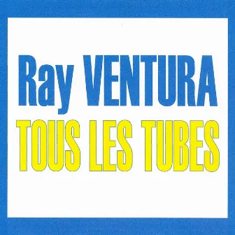 Tous Les Tubes by Ray Ventura