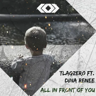 All In Front Of You by Tlagzero