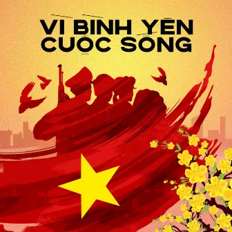 Vì Bình Yên Cuộc Sống by Thanh Âm Chiến Sĩ