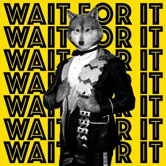 Wait for It by Culprit C.A.D.O.N