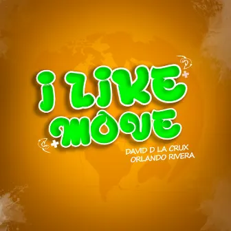 I Like Move by David D la Crux