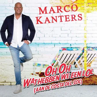 Oh Oh Wat Hebben We Een Lol (Aan De Costa Del Sol) by Marco Kanters