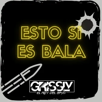 Esto Si Es Bala by Grissly