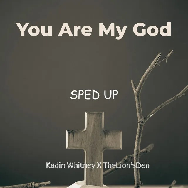 You Are My God - Sped Up