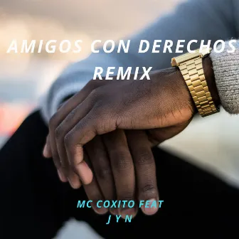 Amigos Con Derechos (Remix) by Mc Coxito