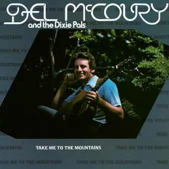 Take Me To The Mountains by Del McCoury