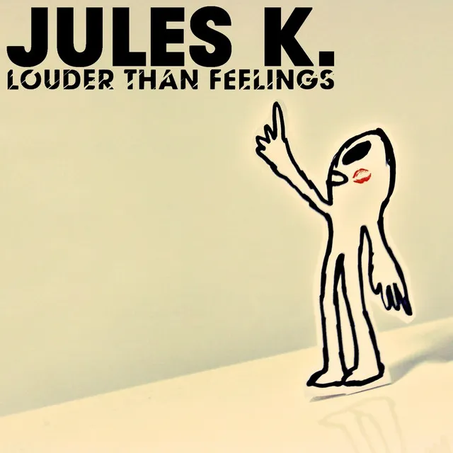 Louder Than Feelings