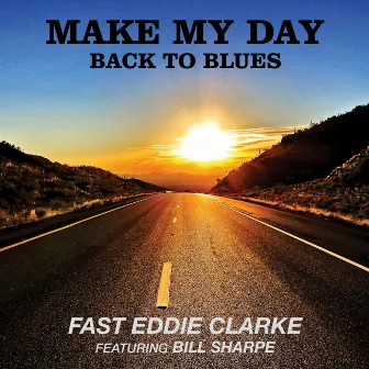 Make My Day Back to Blues by Fast Eddie Clarke