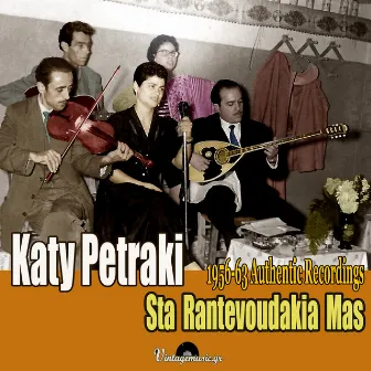 Sta Rantevoudakia Mas (1956-1963 Authentic Recordings) by Katy Petraki