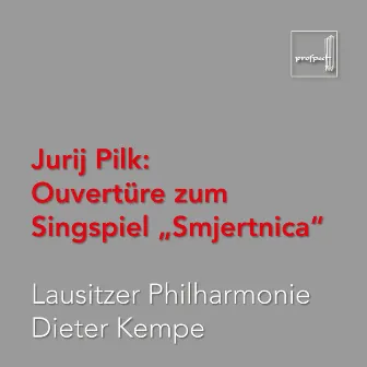 Pilk: Ouvertüre zum Singspiel „Smjertnica“ by Dieter Kempe