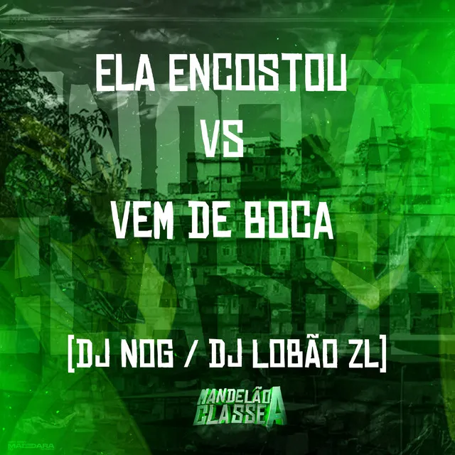 Ela Encostou Vs Vem de Boca