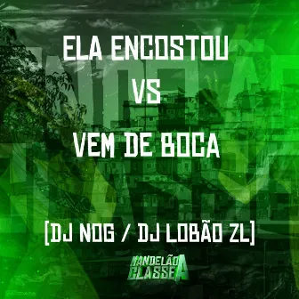 Ela Encostou Vs Vem de Boca by DJ Lobão ZL