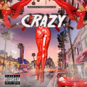 Crazy by Unaffiliated Madsquad