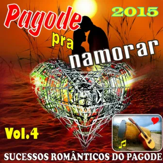 Pagode pra Namorar, Vol. 4 (De Verão 2015 - Live) by Grupo Pique Novo