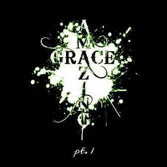 Grace Amazing (pt. 1) by Safe Jadis