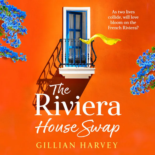 Chapter 19 - Riviera House Swap - The BRAND NEW uplifting, sun-drenched getaway romance from BESTSELLING AUTHOR Gillian Harvey for 2024