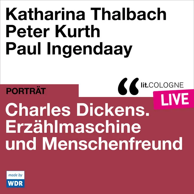 Teil 24 - Charles Dickens. Erzählmaschine und Menschenfreund - lit.COLOGNE live