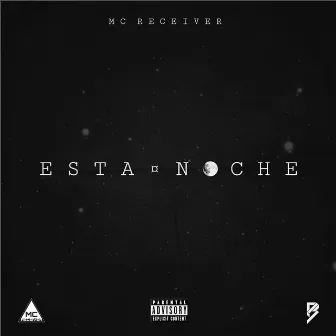 Esta Noche by MC Receiver