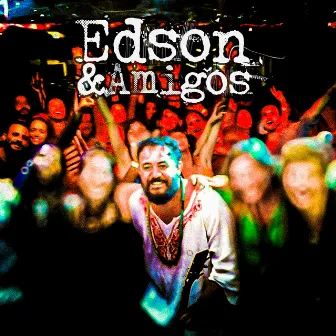 Edson & Amigos by Edson Bernstorff