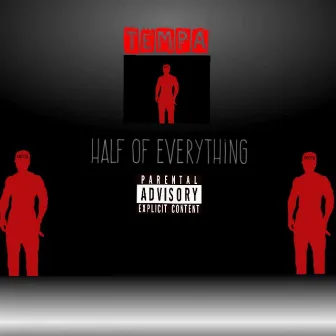 Half of Everything by Tempa