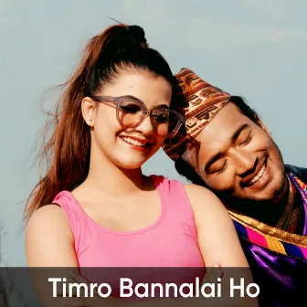 Timro Bannalai Ho by Pralhad Subedi