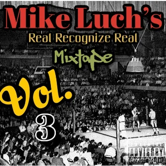 Real Recognize Real Mixtape, Vol. 3 by Mike Luch