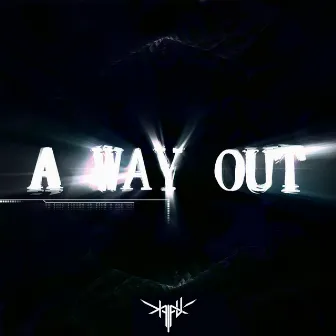 A WAY OUT by KAIFU