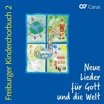 Freiburger Kinderchorbuch 2. Neue Lieder für Gott und die Welt by Thomas Gabriel